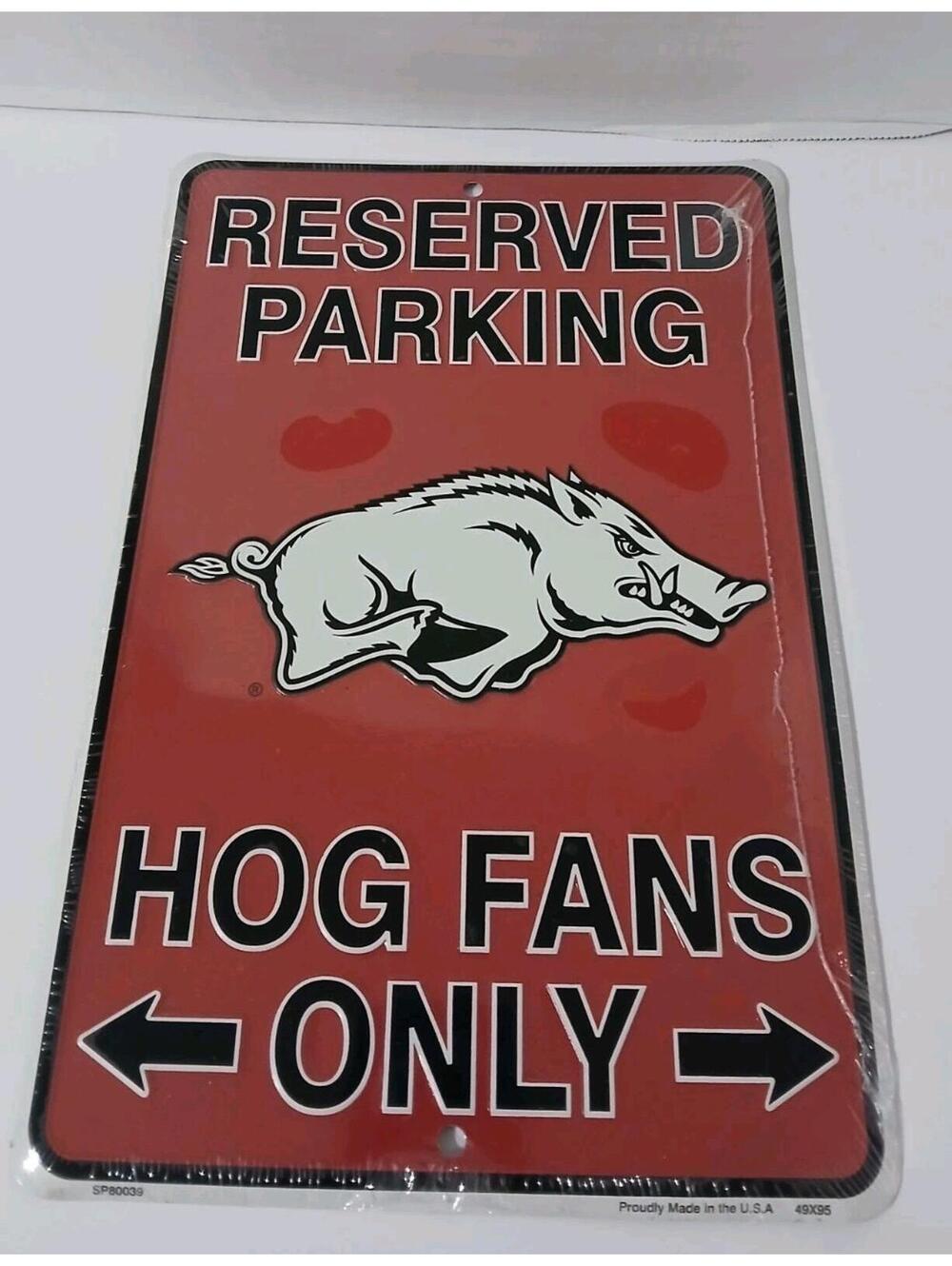 ARKANSAS RAZORBACKS HOG FANS ONLY 8X12 RESERVED PARKING METAL SIGN